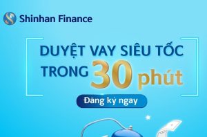 Vay Shinhan Finance tài chính tiêu dùng