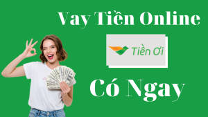 Vay Tiền Ơi online 10 triệu chỉ cần CMND